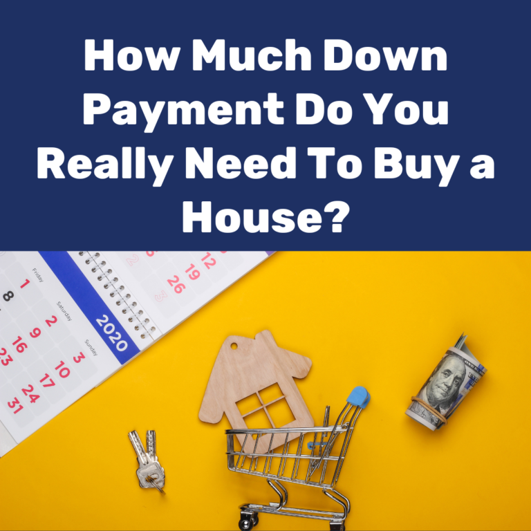 How Much Down Payment Do You Really Need To Buy a House?